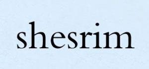 shesrim